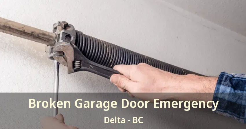 Broken Garage Door Emergency Delta - BC