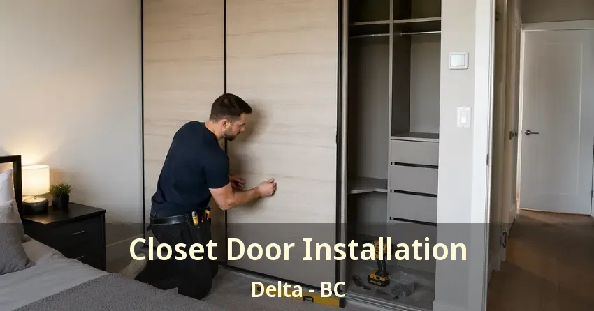 Closet Door Installation Delta - BC