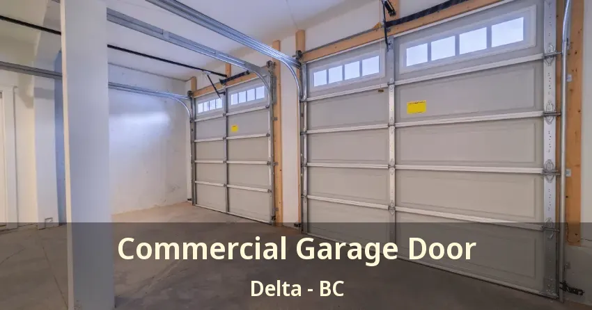 Commercial Garage Door Delta - BC Commercial Garage Door Delta - BC