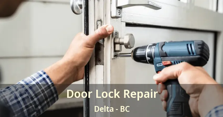 Door Lock Repair Delta - BC