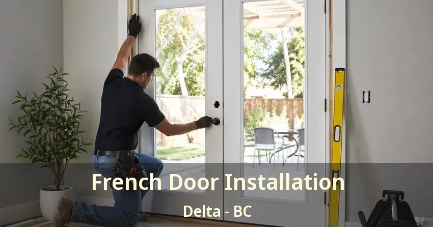 French Door Installation Delta - BC
