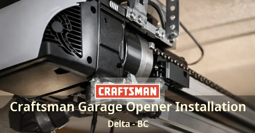 Craftsman Garage Opener Installation Delta - BC