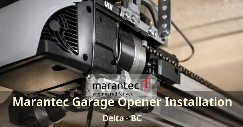 Marantec Garage Opener Installation Delta - BC Marantec Garage Opener Installation Delta - BC