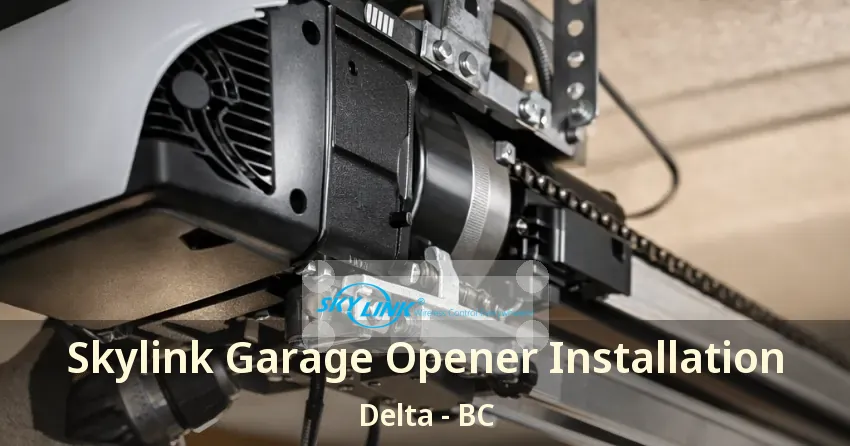 Skylink Garage Opener Installation Delta - BC