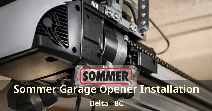 Sommer Garage Opener Installation Delta - BC